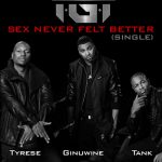 Eerste single TGT: Sex Never Felt Better