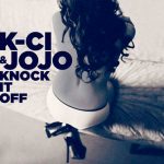 K-Ci & Jojo doen het weer met Knock It Off