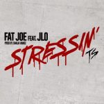 Hot Jam: Week 33 2014 Fat Joe ft. Jennifer Lopez – Stressin’