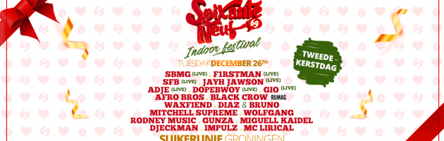 Soixante Neuf Xmas special met SBMG, Adje, SFB, F1rstman en vele anderen