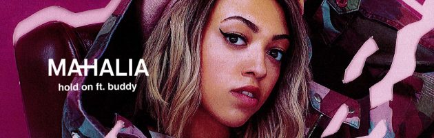 Hot Jam: Mahalia ft. Buddy – Hold On
