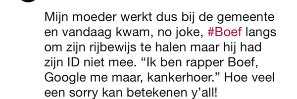 Boef: “Ik ben rapper Boef, Google me maar, kankerhoer.”