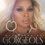 Mary J. Blige released tracklist ‘Good Morning Gorgeous’