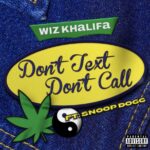 Wiz Khalifa dropt ‘Don’t Text, Don’t Call’ met Snoop Dogg
